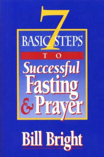 Seven basic steps to successful fasting & prayer