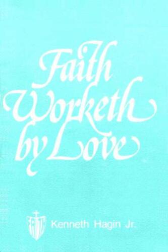 Faith worketh by love