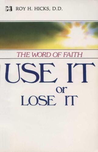 Use it or lose it : the word of faith