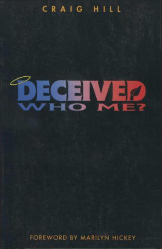 Deceived? Who Me?