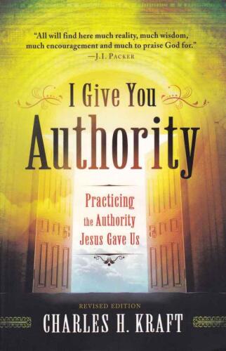 I give you authority : practicing the authority Jesus gave us