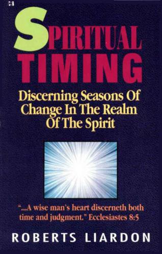 Spiritual timing : discerning seasons of change in the realm of the spirit