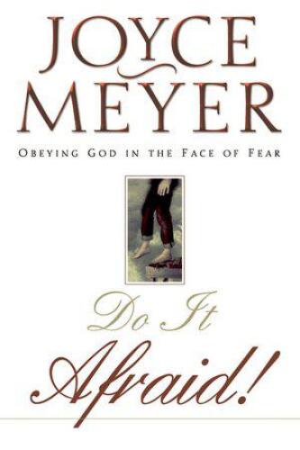 Do it afraid! : obeying God in the face of fear