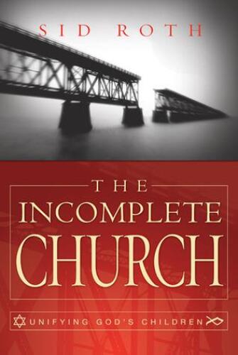 The incomplete church : unifying God's children