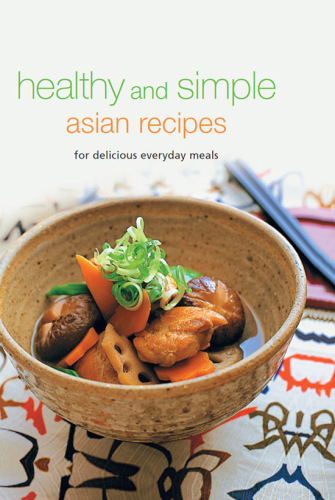 Healthy and Simple Asian Recipes: For Delicious Everyday Meals