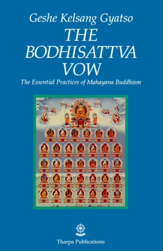 The Bodhisatta Vow: The Essential Practices of Mahayana Buddhism