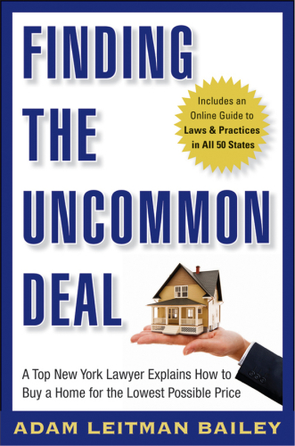 Finding the Uncommon Deal: A Top New York Lawyer Explains How to Buy a Home For the Lowest Possible Price