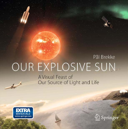 Our Explosive Sun: A Visual Feast of Our Source of Light and Life