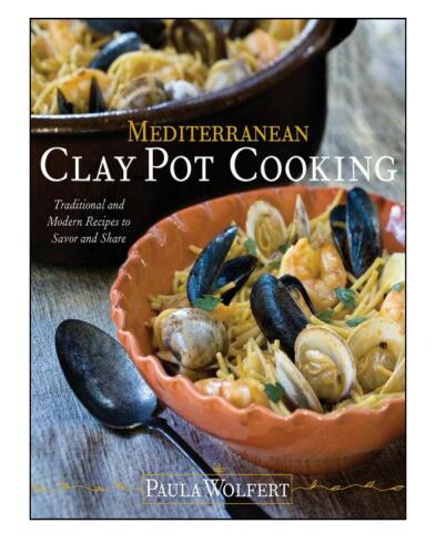 Mediterranean Clay Pot Cooking: Traditional and Modern Recipes to Savor and Share