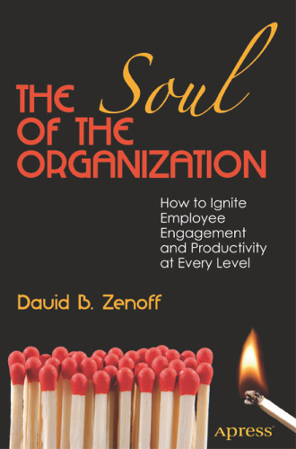 The soul of the organization: How to ignite employee engagement and productivity at every level