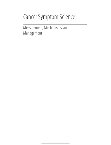 Cancer Symptom Science : Measurement, Mechanisms, and Management