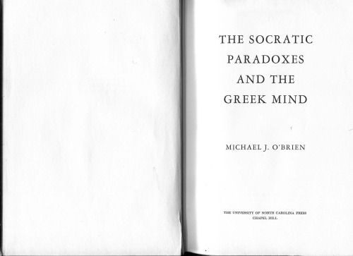 The Socratic Paradoxes and the Greek Mind [Incomplete]