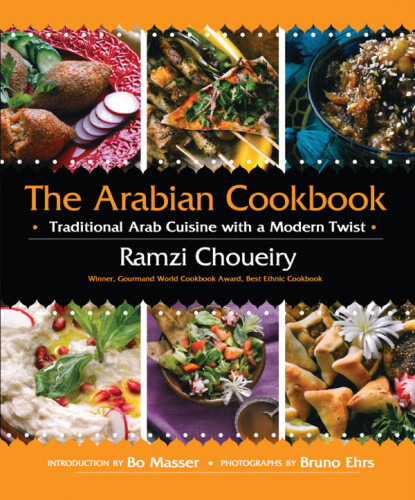 The Arabian Cookbook: Traditional Arab Cuisine with a Modern Twist