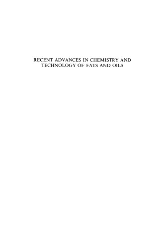 Recent Advances in Chemistry and Technology of Fats and Oils