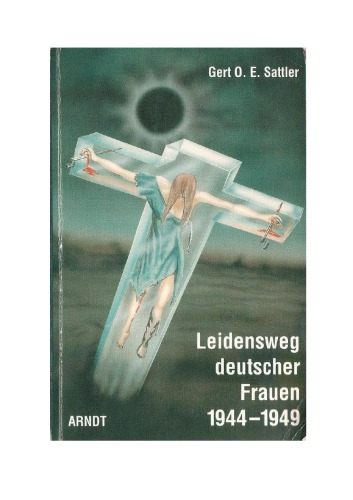 Leidensweg deutscher Frauen 1944-1949 : Gedichte, Dokumente, Berichte