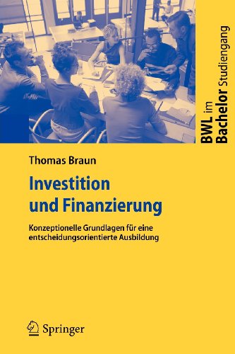 Investition und Finanzierung: Konzeptionelle Grundlagen für eine entscheidungsorientierte Ausbildung