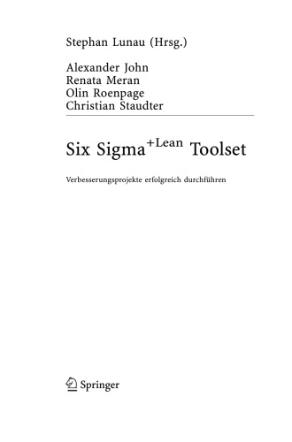 Six Sigma+Lean Toolset : Verbesserungsprojekte erfolgreich durchführen