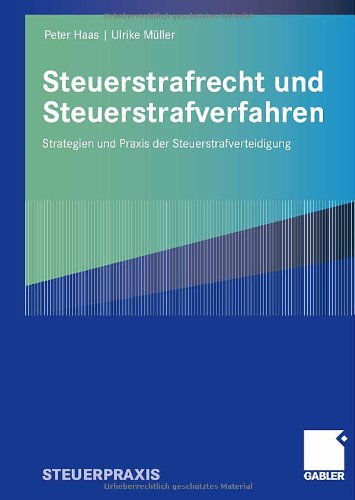 Steuerstrafrecht und Steuerstrafverfahren : Strategien und Delikte