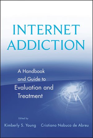 Internet addiction: a handbook and guide to evaluation and treatment