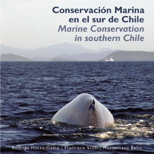 Conservación marina en el Sur de Chile: la importancia de la región Chiloé-Corcovado para las ballenas azules, la diversidad biológica y el desarrollo sustentable