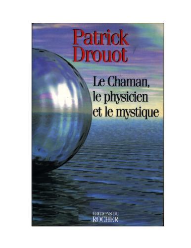 Le Chaman, le physicien et le mystique