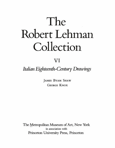 The Robert Lehman Collection, Vol. 6: Italian Eighteenth-Century Drawings