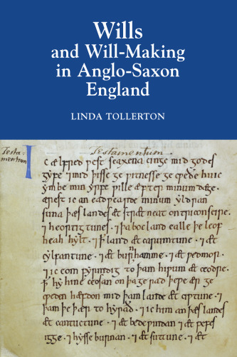 Wills and Will-making in Anglo-Saxon England