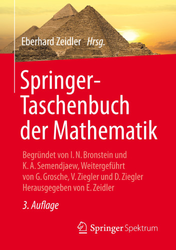 Springer-Taschenbuch der Mathematik: Begründet von I.N. Bronstein und K.A. Semendjaew Weitergeführt von G. Grosche,  V. Ziegler und D. Ziegler Herausgegeben von E. Zeidler