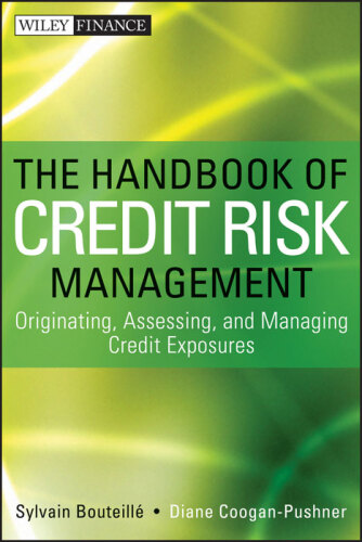 The Handbook of Credit Risk Management: Originating, Assessing, and Managing Credit Exposures