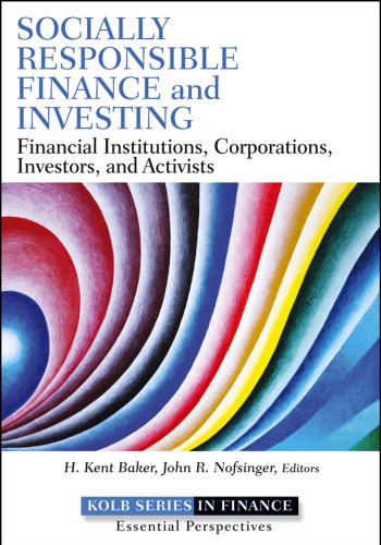 Socially Responsible Finance and Investing: Financial Institutions, Corporations, Investors, and Activists