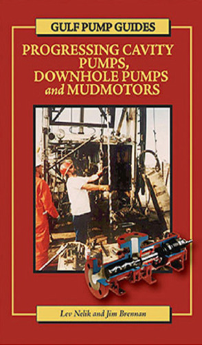 Gulf Pump Guides: Progressing Cavity Pumps, Downhole Pumps And Mudmotors