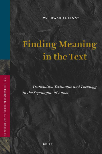 Finding Meaning in the Text: Translation Technique and Theology in the Septuagint of Amos