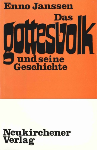 Das Gottesvolk und seine Geschichte. Geschichtsbild und Selbstverständnis im palästinensischen Schrifttum von Jesus Sirach bis Jehuda ha-Nas