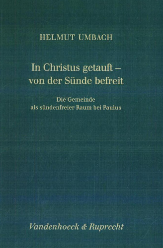 In Christus getauft - von der Sünde befreit: Die Gemeinde als sündenfreier Raum bei Paulus