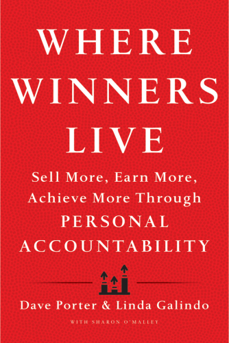 Where Winners Live: Sell More, Earn More, Achieve More Through Personal Accountability