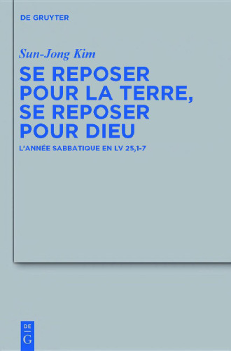 Se reposer pour la terre, se reposer pour Dieu: L’année sabbatique en Lv 25,1-7