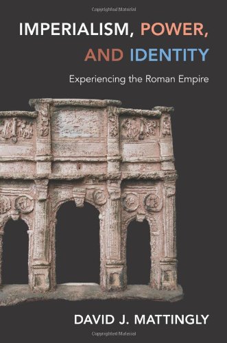 Imperialism, Power, and Identity: Experiencing the Roman Empire