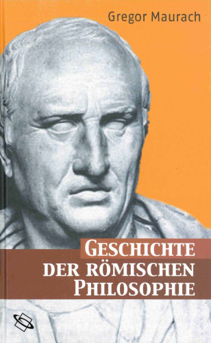 Geschichte der römischen Philosophie: Eine Einführung