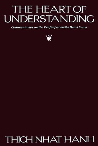 The Heart of Understanding - Commentaries on the Prajnaparamita Heart Sutra