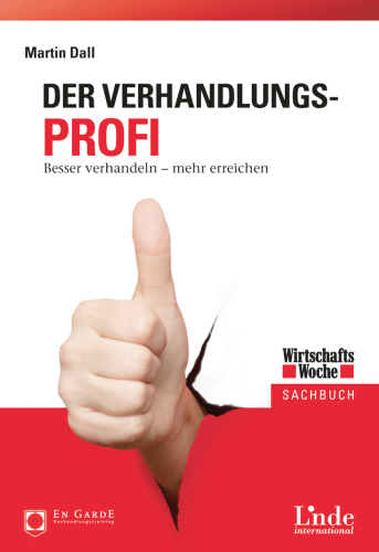 Der Verhandlungs-Profi: Besser verhandeln - mehr erreichen