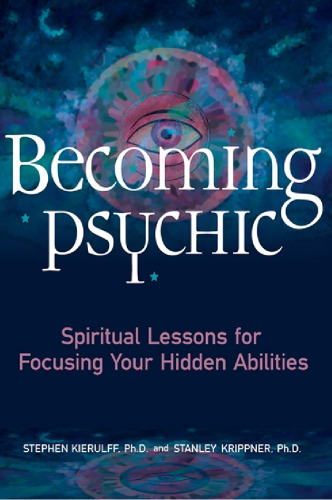 Becoming psychic: Spiritual lessons for focusing your hidden abilities