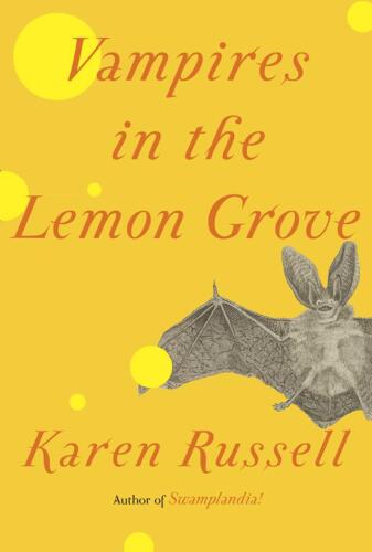 Vampires in the Lemon Grove: Stories