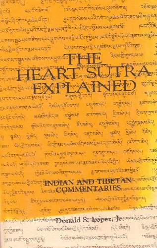 The Heart Sutra Explained: Indian and Tibetan Commentaries