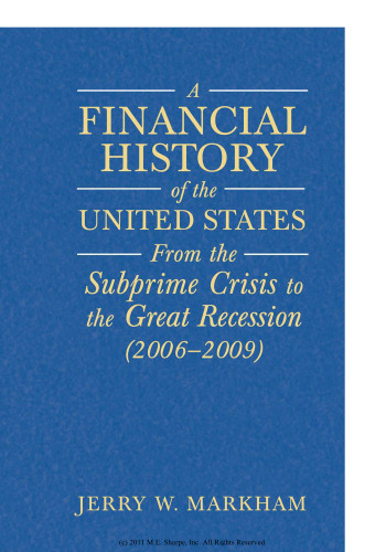 A   Financial History of the United States: From Enron-Era Scandals to the Subprime Crisis