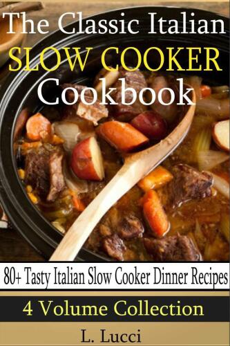 The Classic Italian Slow Cooker Cookbook