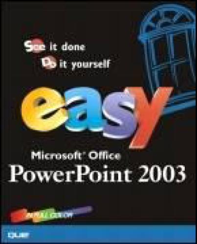 Que Publishing - Easy Microsoft Office PowerPoint 2003