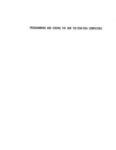 IBM - Programming and Coding the IBM 709, 7090 & 7094 Computers