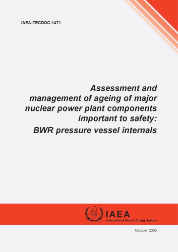 Ageing of Nucl. Powerplant Compnts. - BWR Pressure Vessel Internals (IAEA TECDOC-1471)