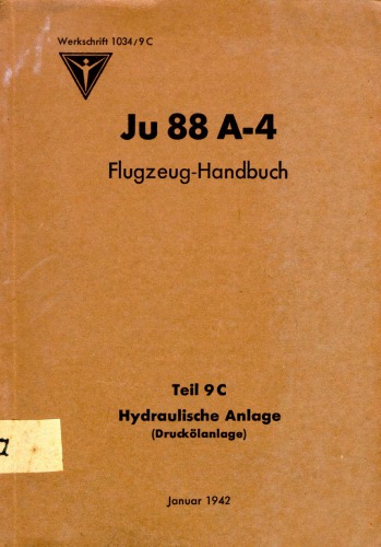 Aircraft Hydraulics Manual - Ju-88 A-4 Werkschrift, Teil 9C, [Hydraulische Anlage] 