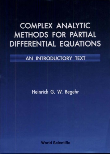 Complex Analytic Methods for Partial Diff. Eqns. - An Intro. Text